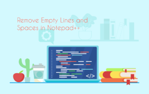 Remove Empty Lines and Spaces in Notepad++