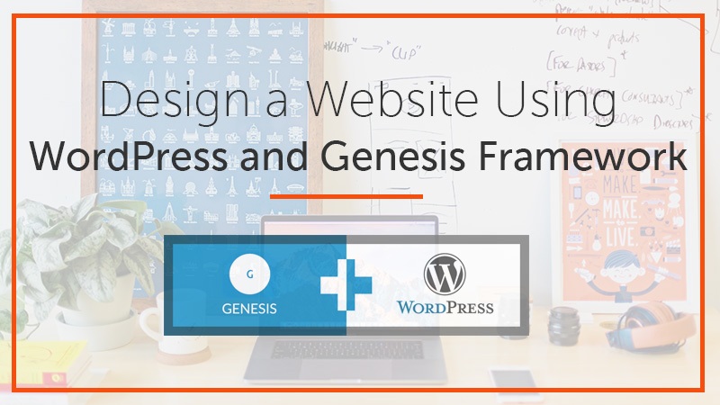 Website Using WordPress and Genesis Framework