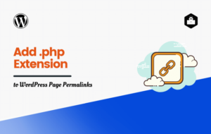 How to Add .php Extension to WordPress Page Permalinks