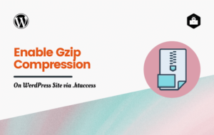 How to Enable Gzip Compression on Your Website Using .htaccess