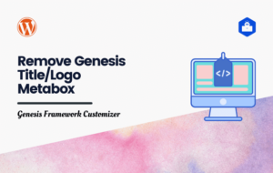 How to Remove Genesis TitleLogo Metabox from Customizer