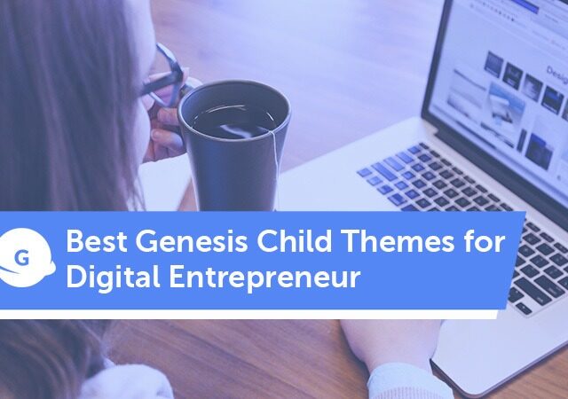 Best Genesis Child Themes for Digital Entrepreneur