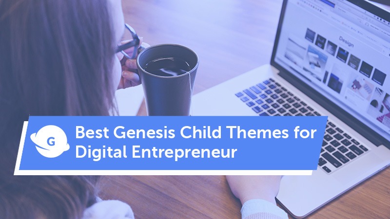Best Genesis Child Themes for Digital Entrepreneur