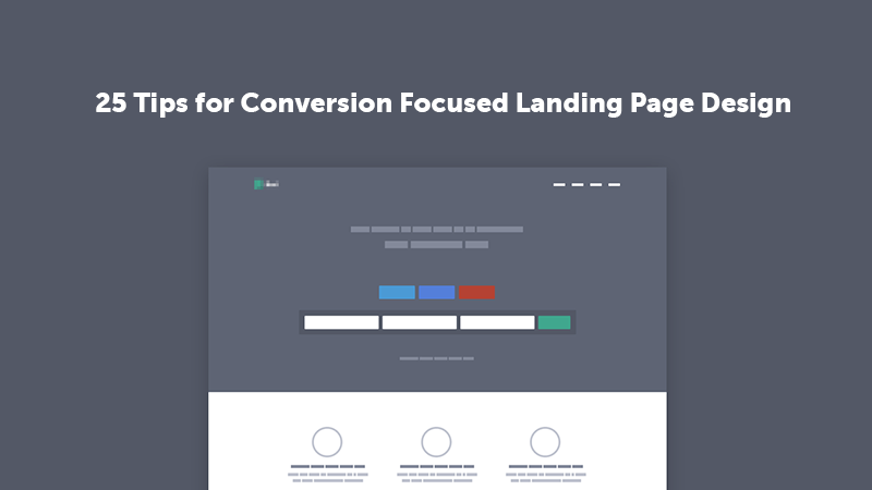 25 Tips for Conversion Focused Landing Page Design