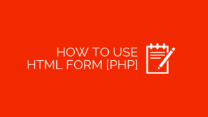 How to Use HTML Form [PHP]