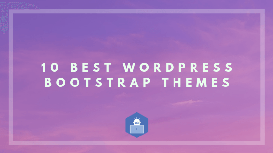 10 Best WordPress Bootstrap Themes