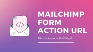 Locate MailChimp Form Action URL