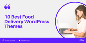 10 Best Food Delivery WordPress Themes