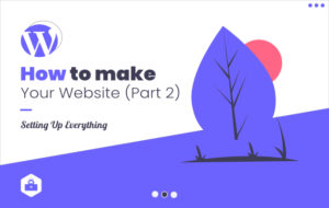 How to make a website (Part 2) - Setting up everything