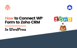 How to Connect WP Form to Zoho CRM