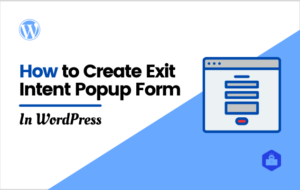 How to Create Exit Intent Popup Form