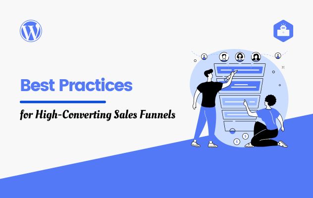 Best Practices for Creating High-Converting Sales Funnels with WooFunnels